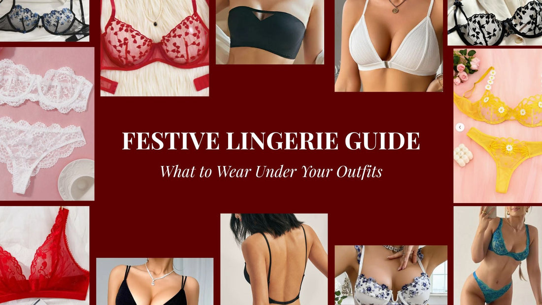 Choosing the Perfect Lingerie Under Your Festive Outfit