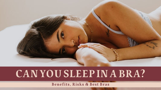 Can You Sleep in a Bra? Benefits, Myths & the Best Bras for Sleeping